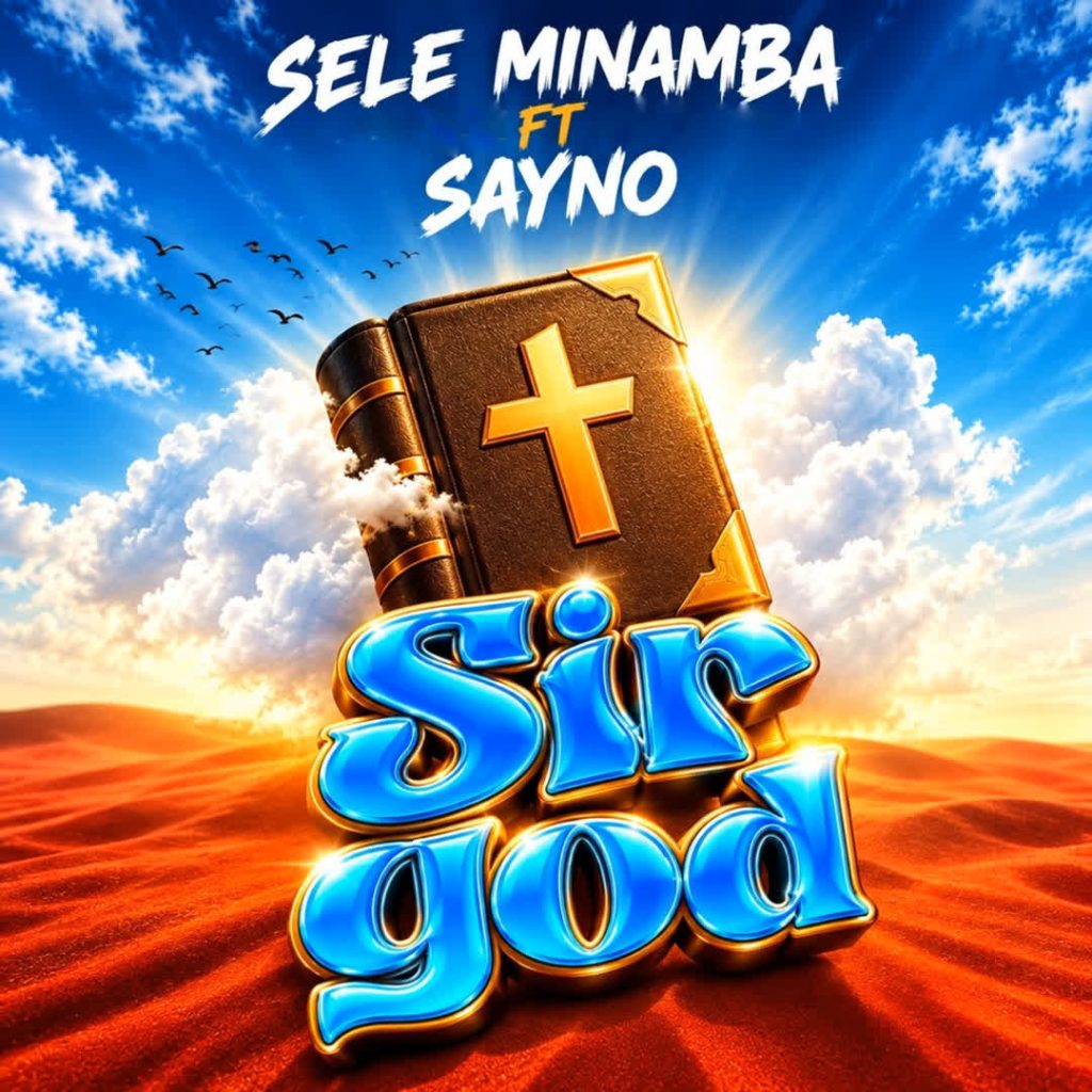 Sele Minamba Ft. SAYNO – Sir God by Sele Minamba Ft. SAYNO