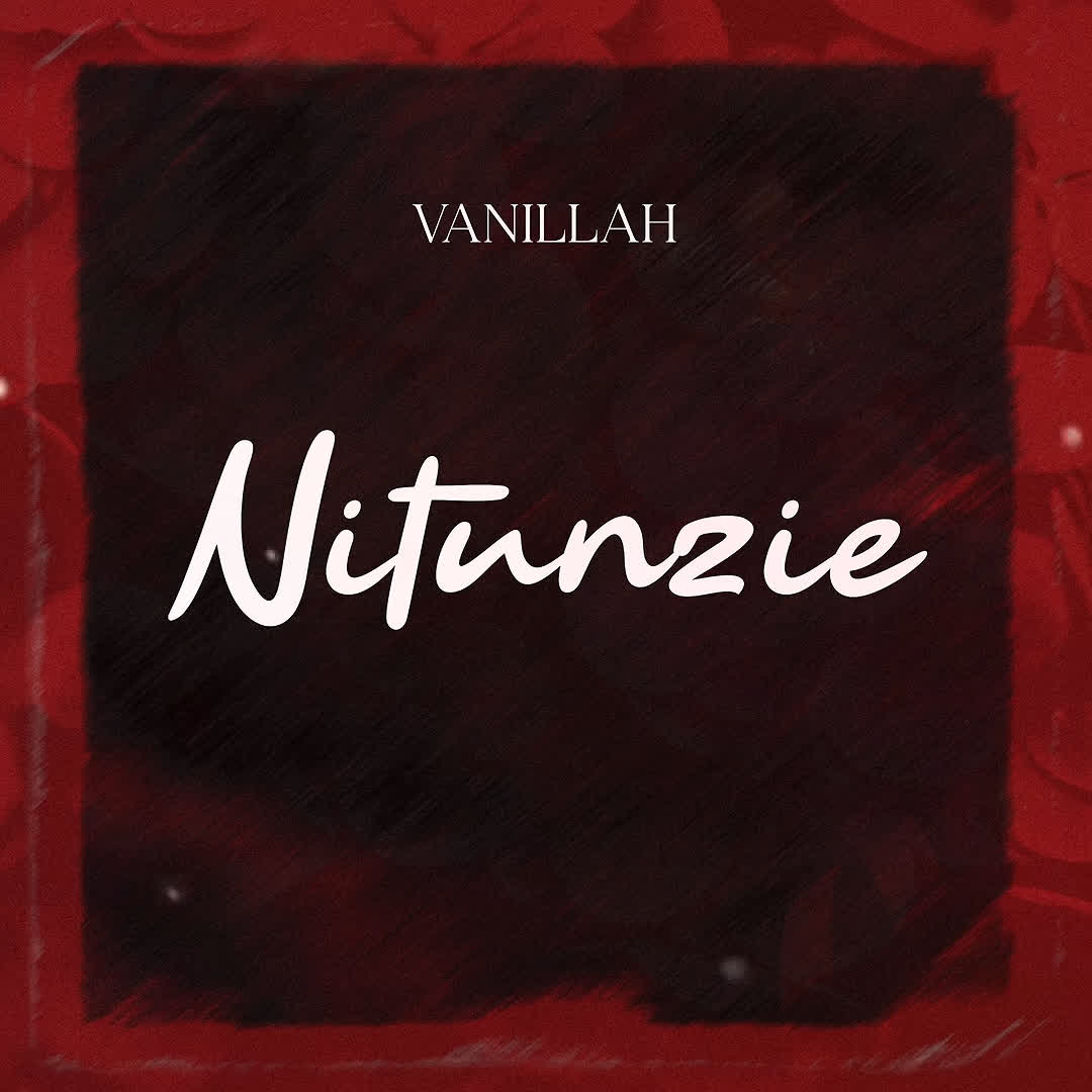 Vanillah – Nitunzie by Vanillah