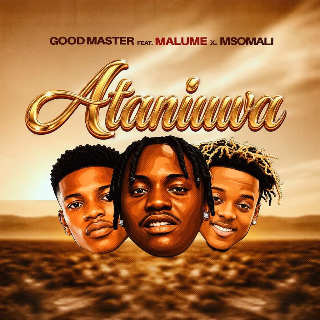 Ibra Malume & Msomali – Ataniuwa by Goodmaster255