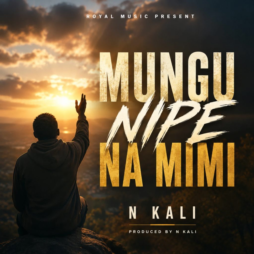N Kali – Mungu Nipe na Mimi by N Kali – Mungu Nipe na Mimi