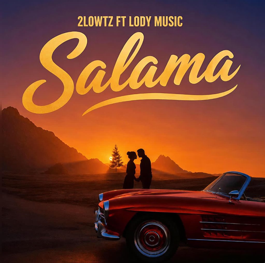 Ft. Lody Music – Salama by 2lowtz