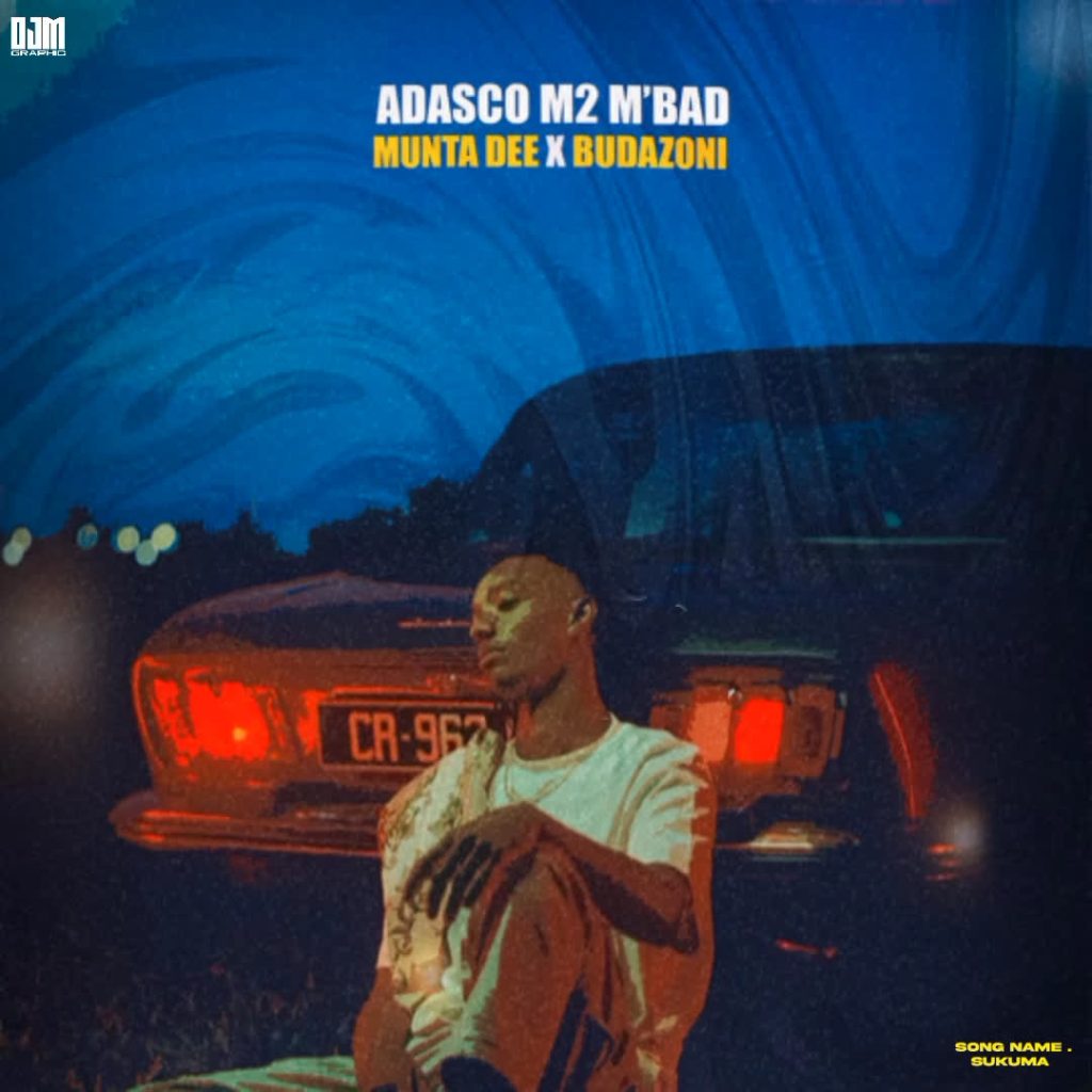 Sukuma by Adasco M2 M’bad Ft. Munta Dee & Buda Zoni