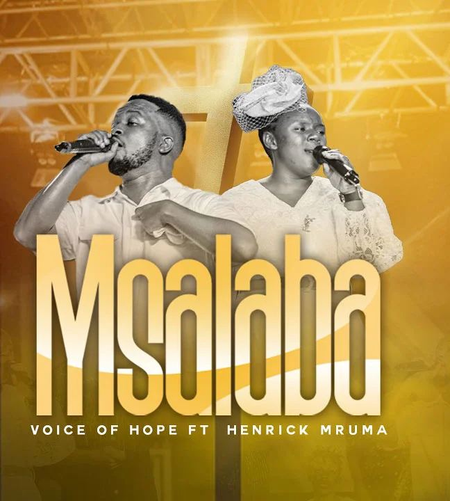 Voice of hope Ft Henrick Mruma – Msalaba by Voice of hope Ft Henrick Mruma