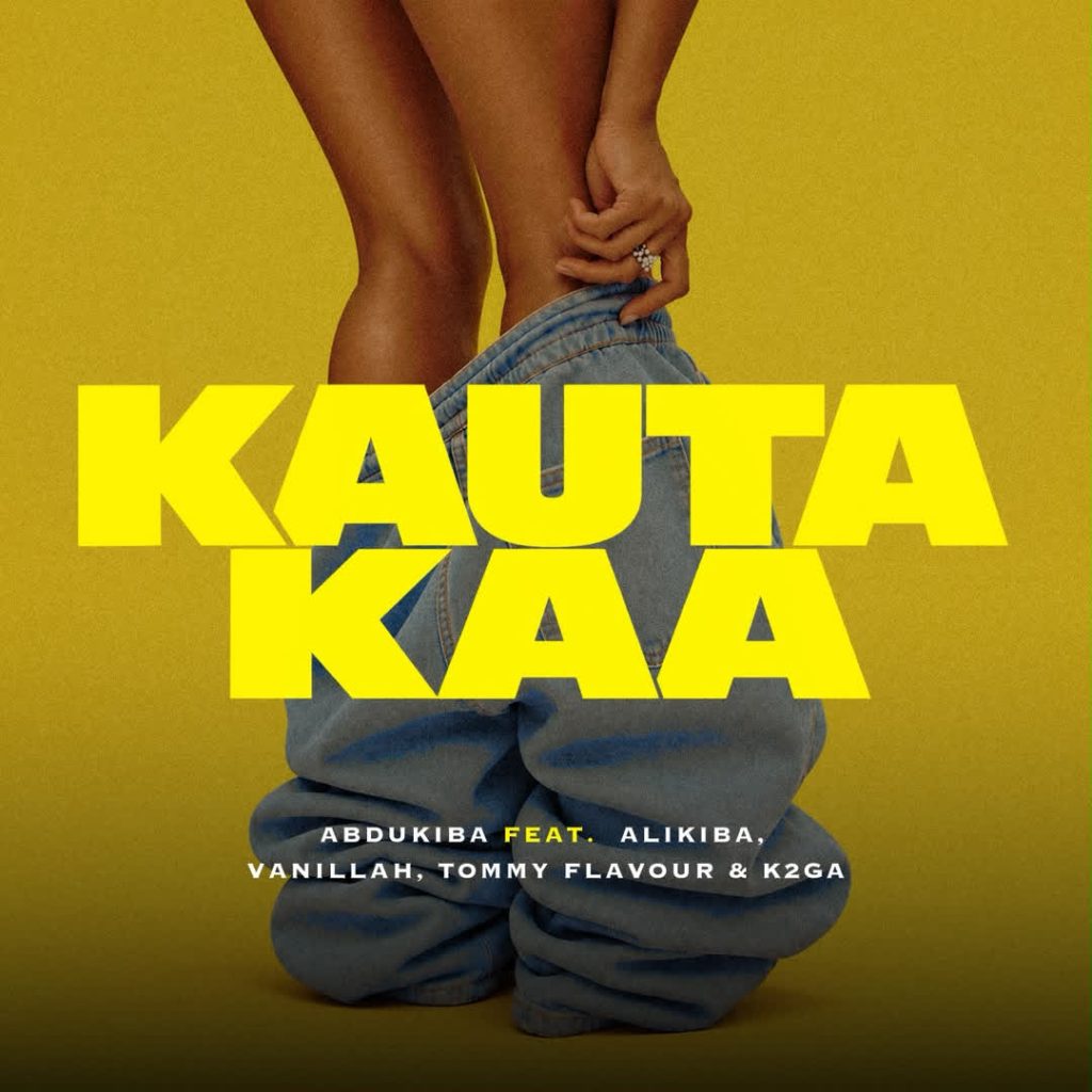 Abdukiba, Alikiba, Vanillah, Tommy Flavour & K2ga – Kautaka by Abdukiba, Alikiba, Vanillah, Tommy Flavour & K2ga
